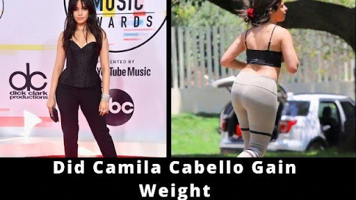 Did Camila Cabello Gain Weight?