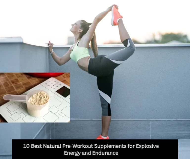 10 Best Natural Pre-Workout Supplements for Explosive Energy
