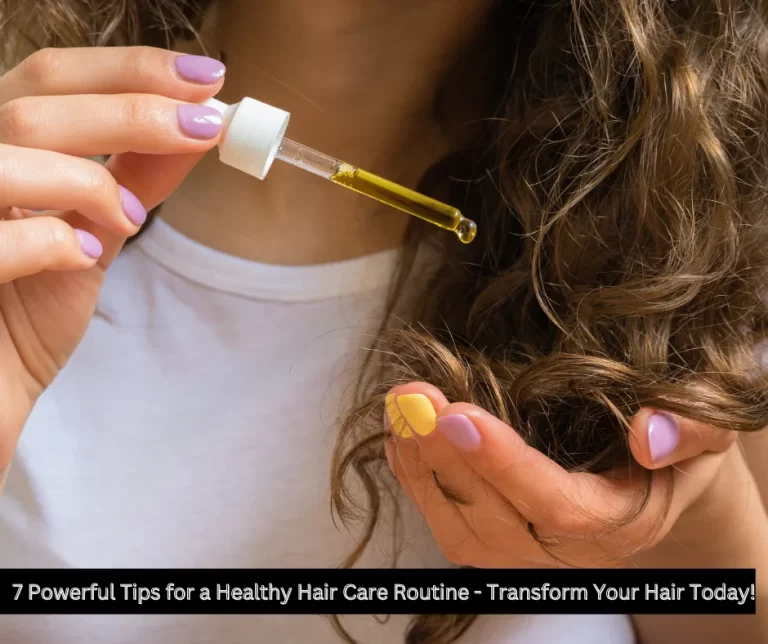 7 Day Powerful Tips for a Healthy Hair Care Routine!