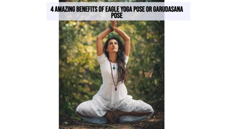 4 Amazing Benefits of Eagle Yoga Pose or Garudasana Pose