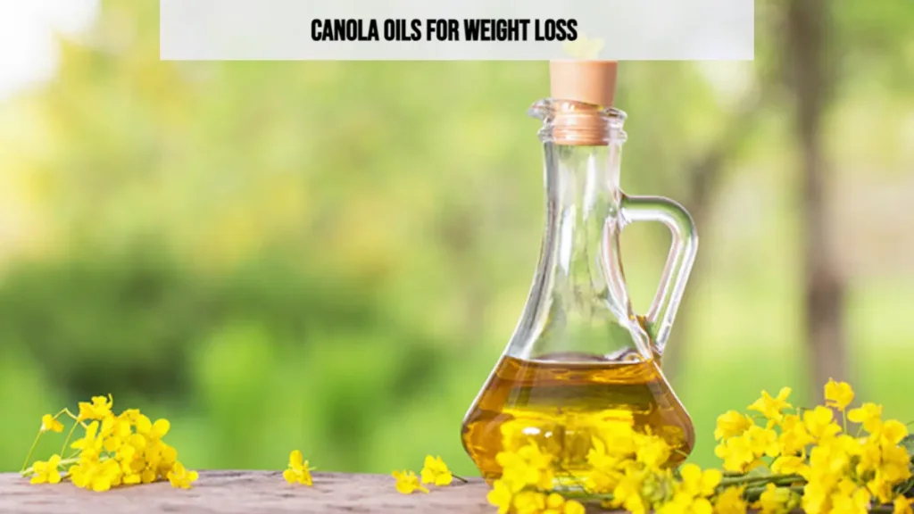 Canola oils for weight loss