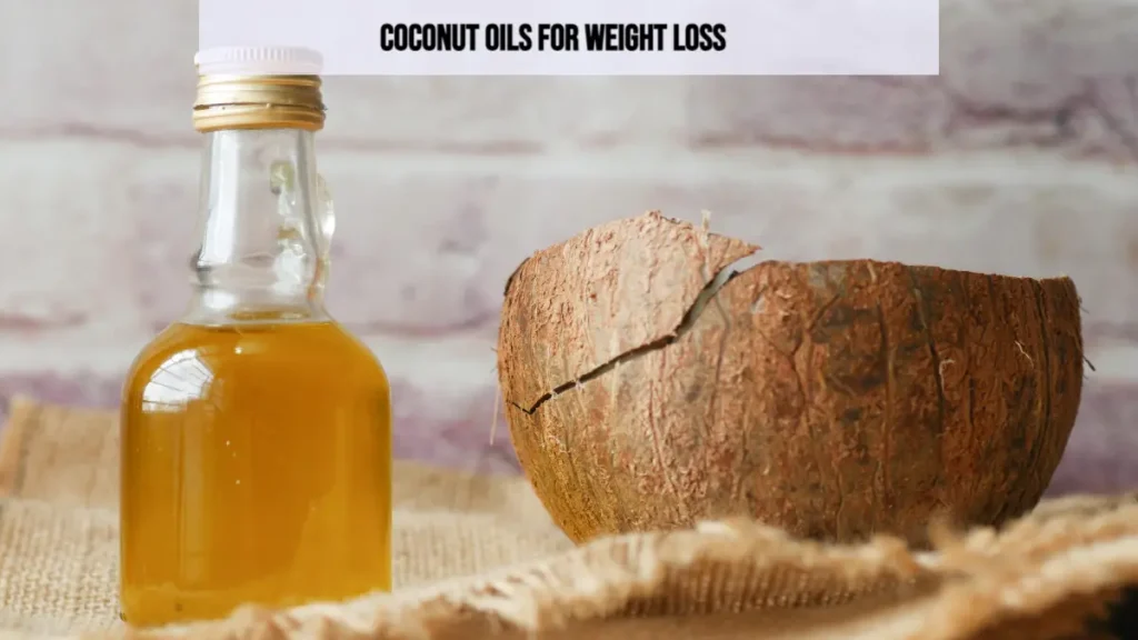Coconut oils for weight loss