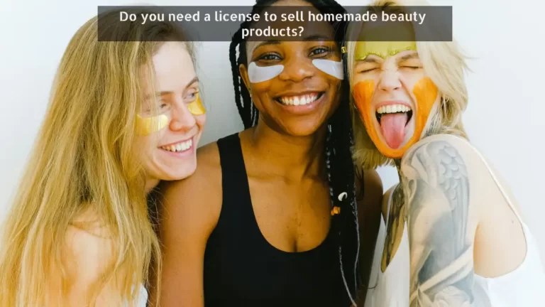 Do you need a license to sell Skin care products from home?