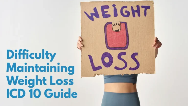 Difficulty Maintaining Weight Loss ICD 10 Guide