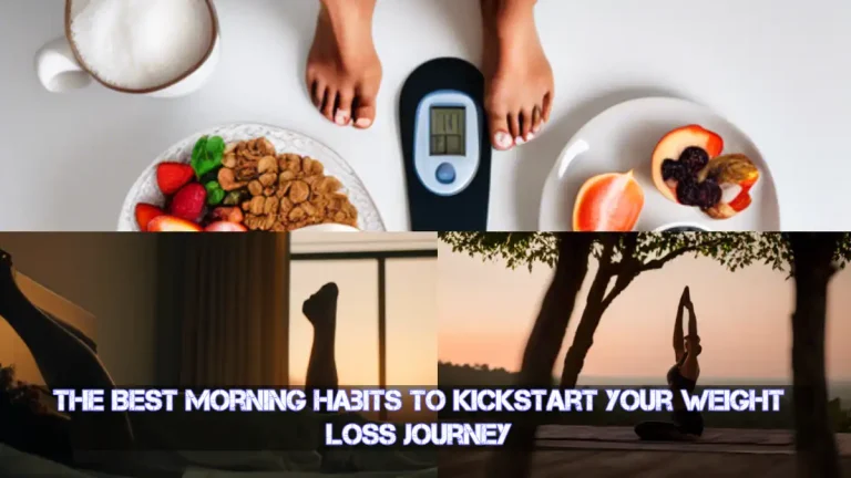 The Best Morning Habits to Kickstart Your Weight Loss Journey