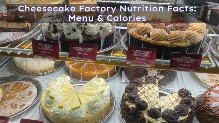 Cheesecake Factory Nutrition Facts: Menu & Calories