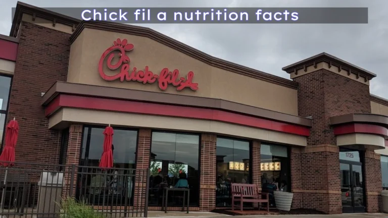 Chick Fil A Nutrition Facts & Ingredients: Is It Healthy?
