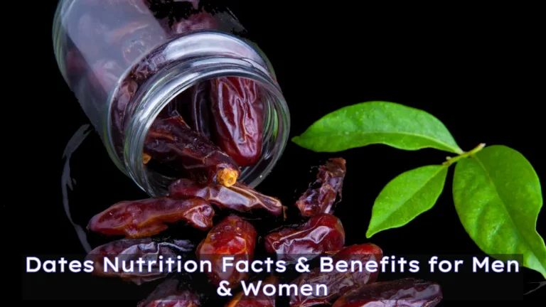Dates Nutrition Facts & Benefits for Men & Women