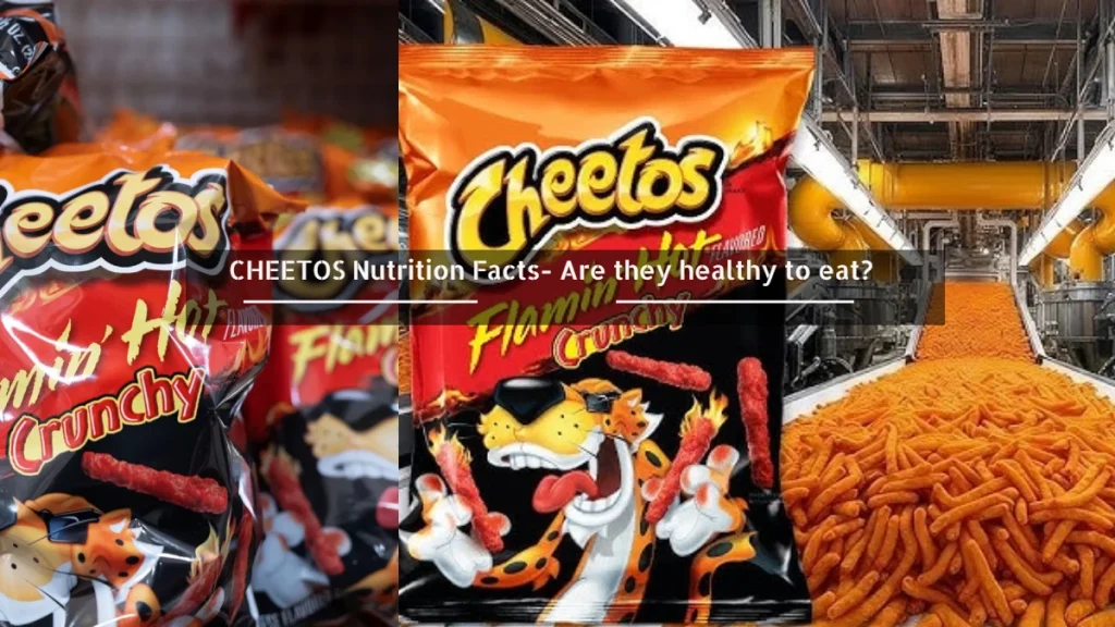 CHEETOS Nutrition Facts- Are they healthy to eat_
