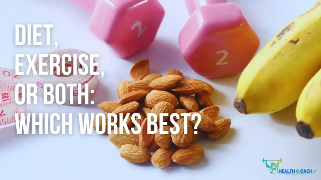 Diet, Exercise or both which works best