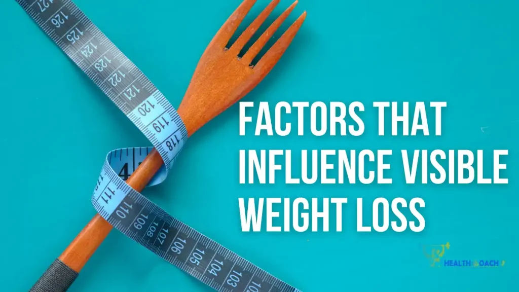 Factors that influence visible weight loss