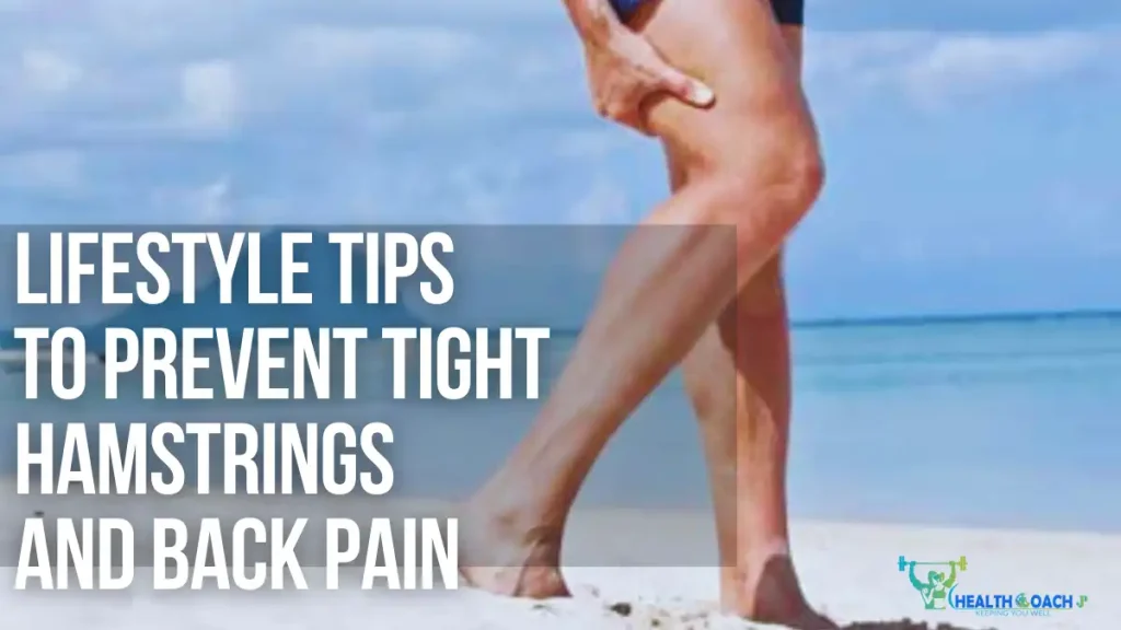 Lifestyle Tips to Prevent Tight Hamstrings and Back Pain
