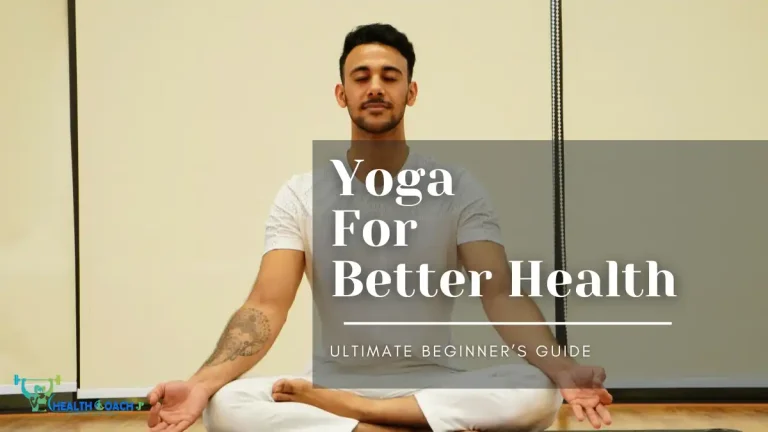 The Ultimate Beginner’s Guide to Yoga for Better Health