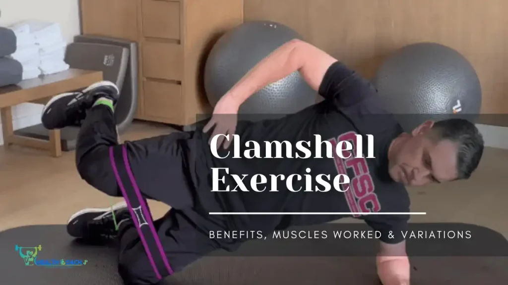 Clamshell Exercise Benefits, Muscles Worked & Variations