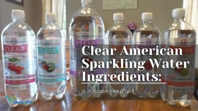 Clear American Sparkling Water Ingredients: Is It Good For You?