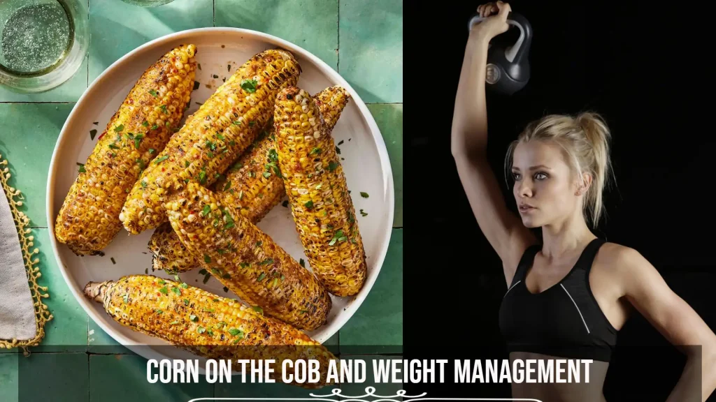Corn on the Cob and Weight Management