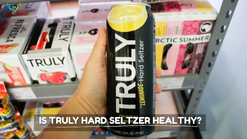 Is Truly Hard Seltzer Healthy