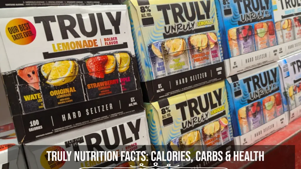 Truly Nutrition Facts_ Calories, Carbs & Health