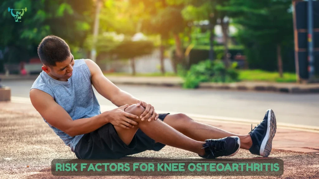 Risk Factors for Knee Osteoarthritis