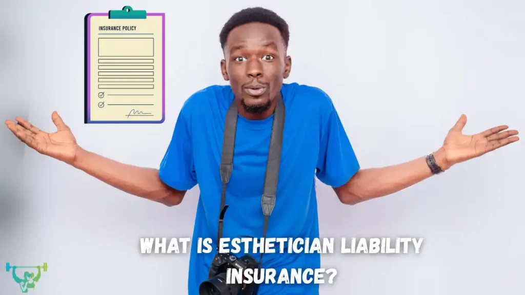 What Is Esthetician Liability Insurance